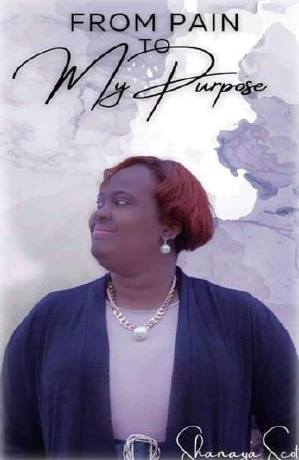 Shanaya Scott with the words From Pain To My Purpose.