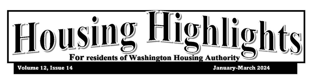 Housing Highlights for residents of Washington Housing Authority. Volume 12, Issue 14 January - March 2024.