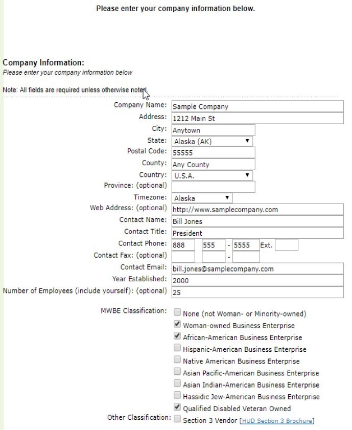 Please enter your company informaliion below. Company Information: Pie.are ,enter your company information below. Note: All fields are required unless otherwise noted.  Company Name: Address: City: St ate: Post al Code: County : Country : Province: (option al) Time zone: Web Address: (option al) Contact Name: Contact Tit le: Cont act Phone: Contact Fax: (option al) Contact Email: Year Established: Number of Employees (include yourself): (option al) Sample Company 12 12 Main St Anytown Alaska (AK) 